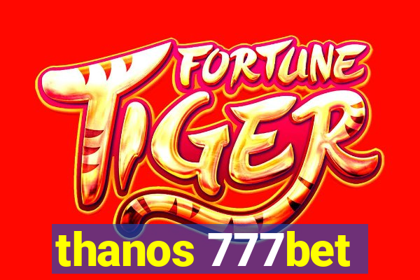 thanos 777bet